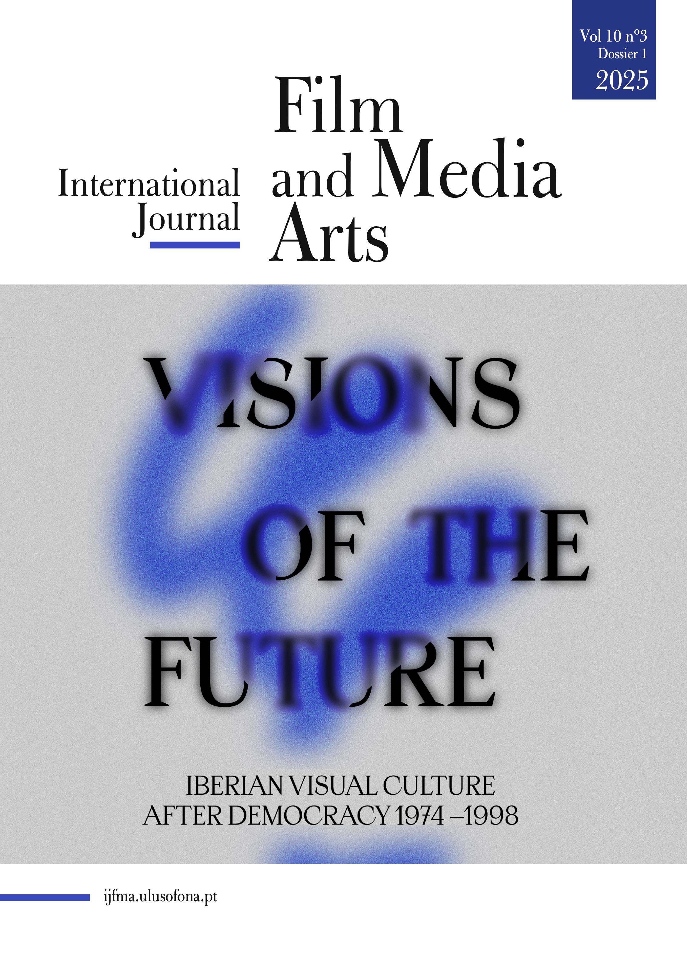 					View Vol. 10 No. 3 (2025): Dossier I: Visions of the Future: Iberian Visual Culture After Democracy, 1974–1998
				